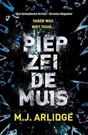 Piep zei de muis by M.J. Arlidge