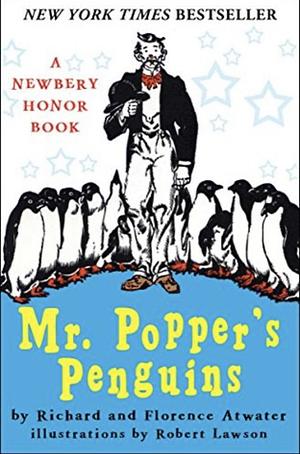 Mr. Popper's Penguins by Richard Atwater, Florence Atwater