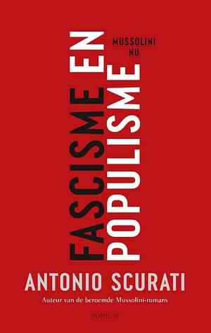 Fascisme en populisme by Antonio Scurati, Jan van der Haar