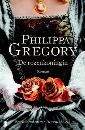 De rozenkoningin by Philippa Gregory