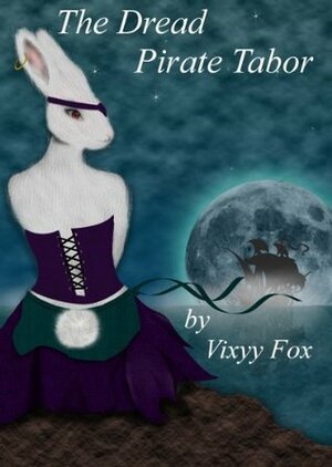 The Dread Pirate Tabor by Vixyy Fox, Laura Abolins, Cara Bevan