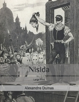 Nisida: Large Print by Alexandre Dumas