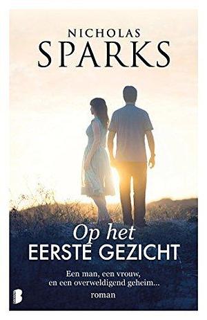 Op het eerste gezicht: Een man, een vrouw, en een overweldigend geheim... by Nicholas Sparks