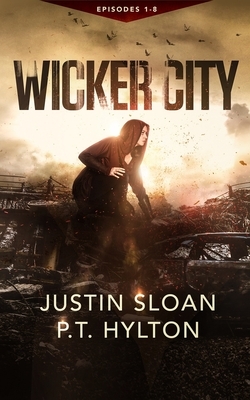Wicker City by P. T. Hylton, Justin Sloan