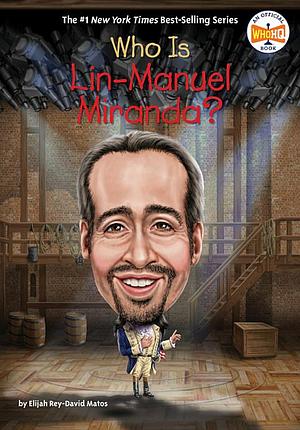 Who Is Lin-Manuel Miranda? by Elijah Rey-David Matos, Who HQ