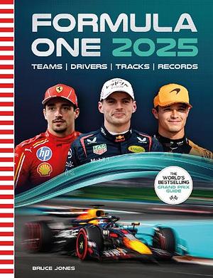 Formula One 2025: The World's Bestselling Grand Prix Guide by Bruce Jones