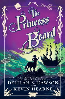 The Princess Beard by Kevin Hearne, Delilah S. Dawson