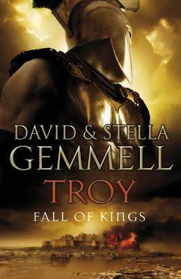 Troy: Fall Of Kings by David Gemmell