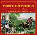 The Pony Express: An Illustrated History by C.W. Guthrie