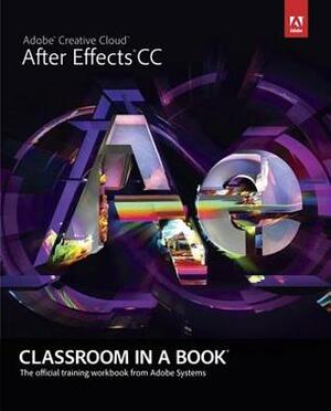 Adobe After Effects CC Classroom in a Book by Adobe Creative Team