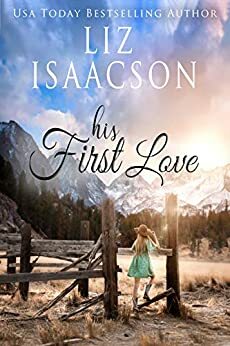 His First Love by Liz Isaacson