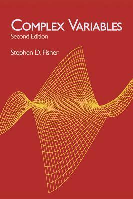 Complex Variables: Second Edition by Stephen D. Fisher