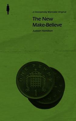 The New Make-Believe by Judson Hamilton