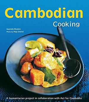 Cambodian Cooking: A humanitarian project in collaboration with Act for Cambodia [Cambodian Cookbook, 60 Recipes] by Dominique De Bourgknecht, Joannes Riviere, Maja Smend, David Lallemand
