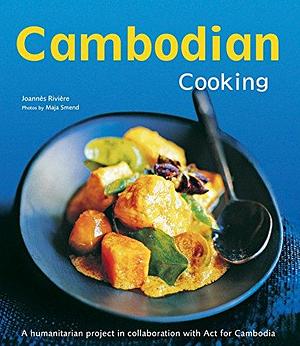 Cambodian Cooking: A humanitarian project in collaboration with Act for Cambodia [Cambodian Cookbook, 60 Recipes] by Joannes Riviere, Maja Smend, Dominique De Bourgknecht, David Lallemand