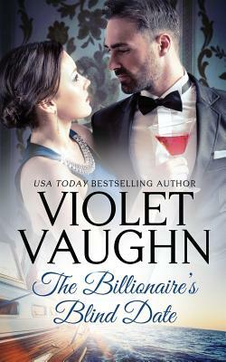 The Billionaire's Blind Date by Violet Vaughn