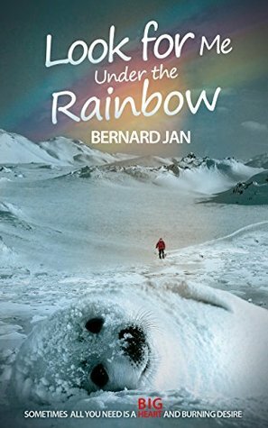Look for Me Under the Rainbow by Maja Šoljan, Bernard Jan