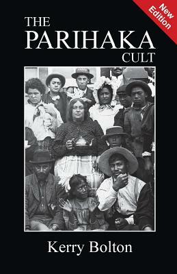 The Parihaka Cult by Kerry Bolton