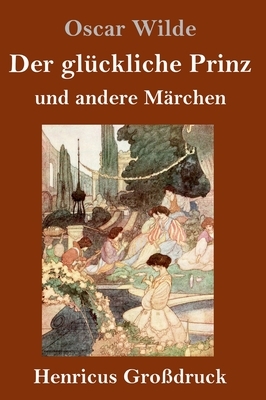 Der glückliche Prinz und andere Märchen (Großdruck) by Oscar Wilde