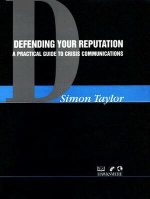 Defending Your Reputation by Simon Taylor