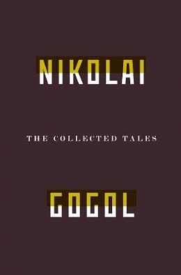 The Collected Tales of Nikolai Gogol. by Nikolai Gogol
