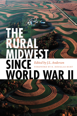 The Rural Midwest Since World War II by Rodney Anderson
