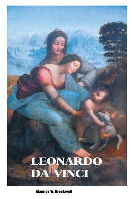 Leonardo Da Vinci by Maurice W. Brockwell