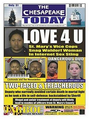 THE CHESAPEAKE TODAY May 2014 All Crime All The Time by Huggins Point
