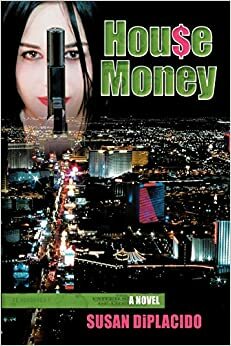 House Money by Susan DiPlacido