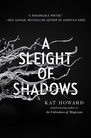 Sleight of Shadows by Kat Howard