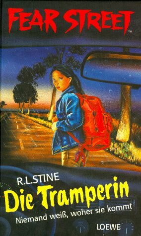 Die Tramperin. Niemand weiß, woher sie kommt. by R.L. Stine, Dagmar Weischer