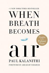 When Breath Becomes Air by Paul Kalanithi