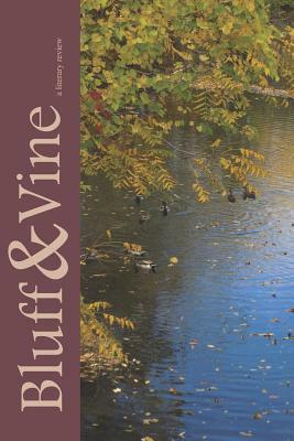 Bluff & Vine: Issue Two by Alex Andrasik, Keuka Writes, Bethany Snyder