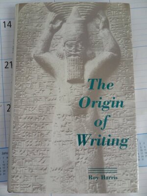 The Origin of Writing by Roy Harris