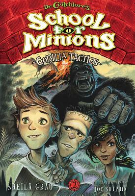 Gorilla Tactics: Dr. Critchlore's School for Minions #2 by Joe Sutphin, Sheila Grau