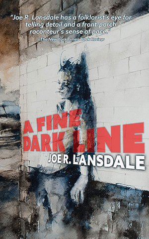 A Fine Dark Line by Joe R. Lansdale