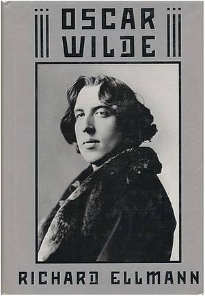 Oscar Wilde by Richard Ellmann
