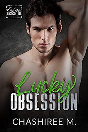 Lucky Obsession by ChaShiree M.