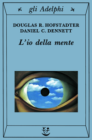 L'io della mente: Fantasie e riflessioni sul sé e sull'anima by Giuseppe Trautteur, Giuseppe Longo, Daniel C. Dennett, Douglas R. Hofstadter