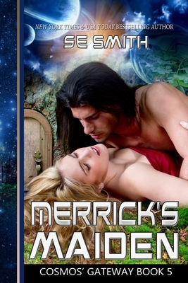 Merrick's Maiden: Cosmos' Gateway Book 5 by S.E. Smith