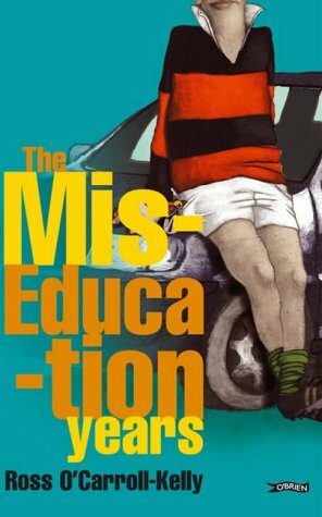 The Miseducation Years by Paul Howard, Ross O'Carroll-Kelly