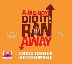 A Big Boy Did it and Ran Away by Chris Brookmyre
