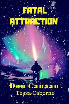 Fatal Attraction by Don Canaan, Tessa Osborne