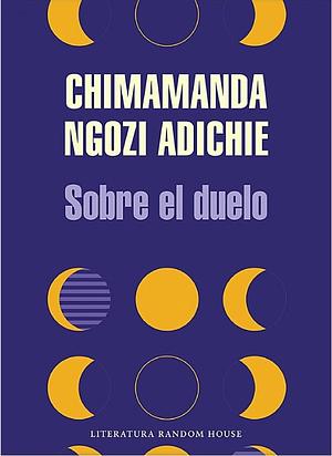 Sobre el duelo by Chimamanda Ngozi Adichie