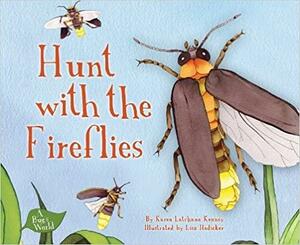 Hunt with the Fireflies by Karen Latchana Kenney