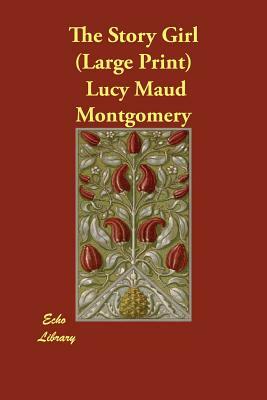 The Story Girl by L.M. Montgomery