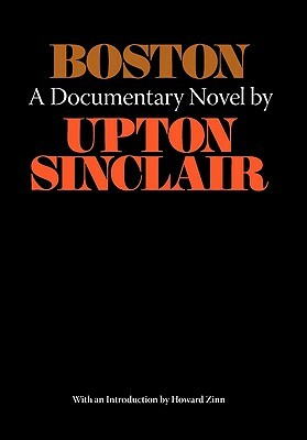 Boston - A Documentary Novel of the Sacco-Vanzetti Case by Upton Sinclair