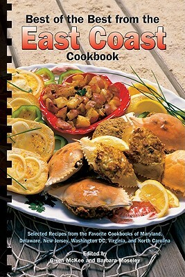 Best of the Best from the East Coast Cookbook: Selected Recipes from the Favorite Cookbooks of Maryland, Delaware, New Jersey, Washington DC, Virginia by 