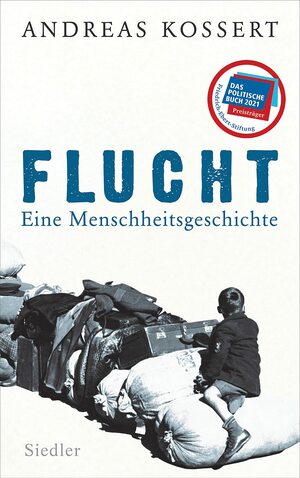 Flucht: Eine Menschheitsgeschichte by Andreas Kossert