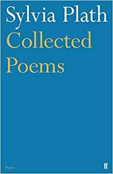 Collected Poems by Ted Hughes, Sylvia Plath